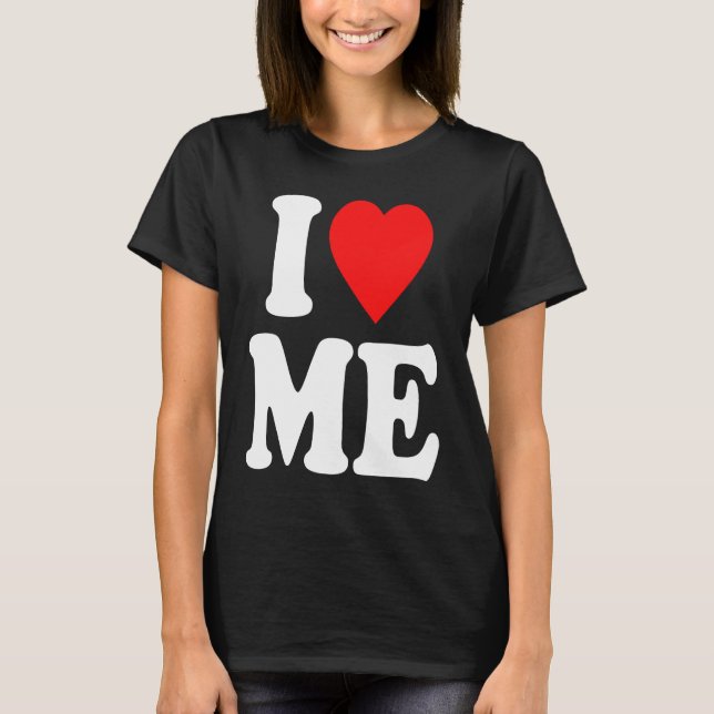 T-shirt I Love Me Hoodie Y2k  I Heart Me  2 (Devant)