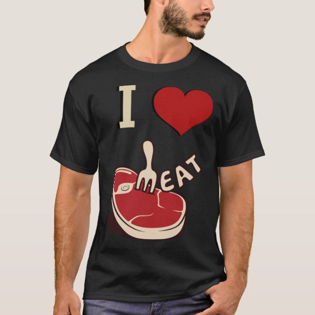 T-shirt I Love Meat Meathead Food Protein Keto (Devant)