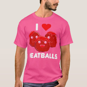 T-shirt I Love Meatballs Meatball Maker Chef Cuisinier