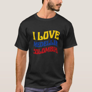 T-shirt I Love Medellin Colombia Drapeau Carte Colombian P