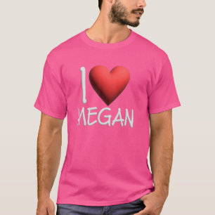 T-shirt I Love Megan Nom Personnalisé Fille Femme Ami H