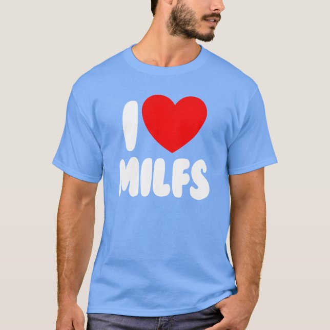 T-shirt I Love MILFS Red Heart Love Hot Moms I Love MILFS  (Devant)