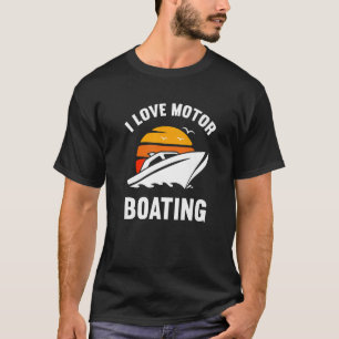 T-shirt I Love Motor Boater