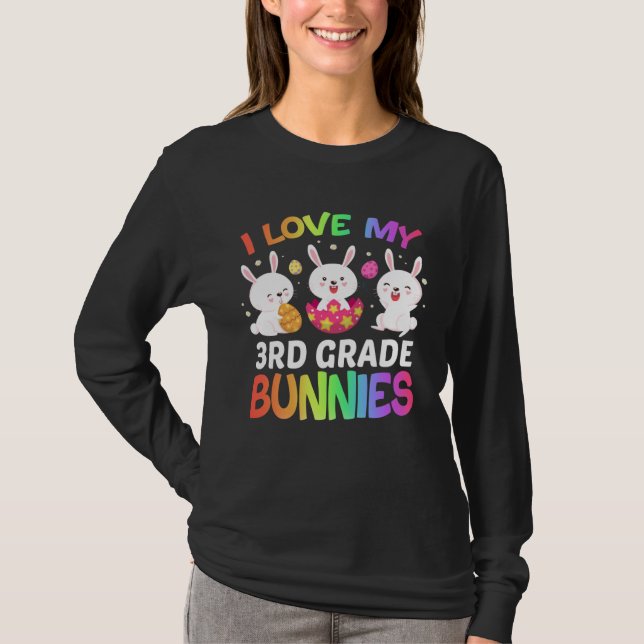 T-shirt I Love My 3rd Grade Bunnies Students Happy Easter  (Devant)