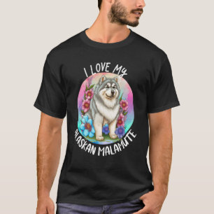 T-shirt I Love My Alaskan Malamute Chien Maman Fleurs Chie