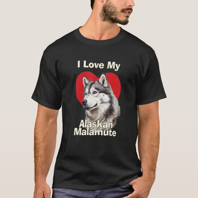 T-shirt I Love My Alaskan Malamute Puppy Dog (Devant)