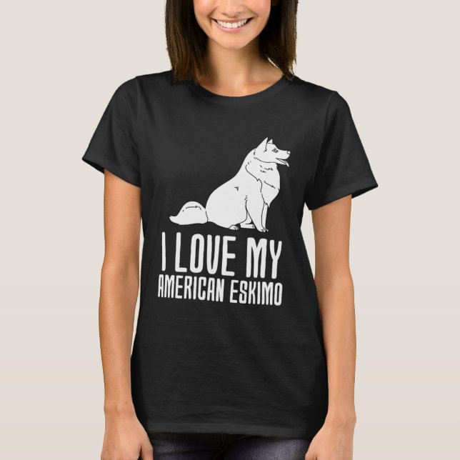 T-shirt I Love My American Eskimo (Devant)