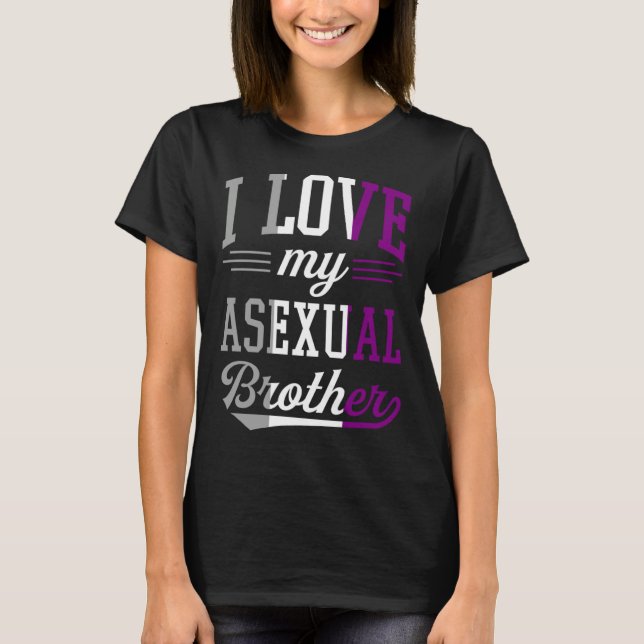 T-shirt I Love My Asexual Brother Proud Affirming LGBTQ Al (Devant)