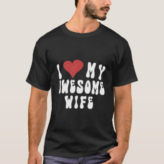 T-shirt I Love My Awesome Fun I Love My