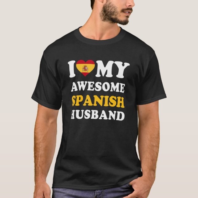 T-shirt I love My Awesome Spanish Husband Funny (Devant)