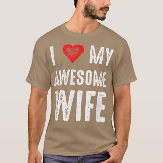 T-shirt I Love My Awesome Wife Funny Marriage Sarcastic fo