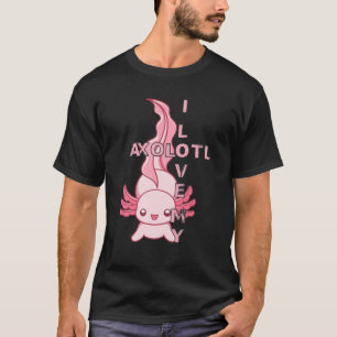 T-shirt I Love My Axolotl Adorable Salamander Lizard Lover