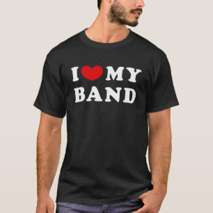 T-shirt I Love My Band I Heart My Band T Shirt