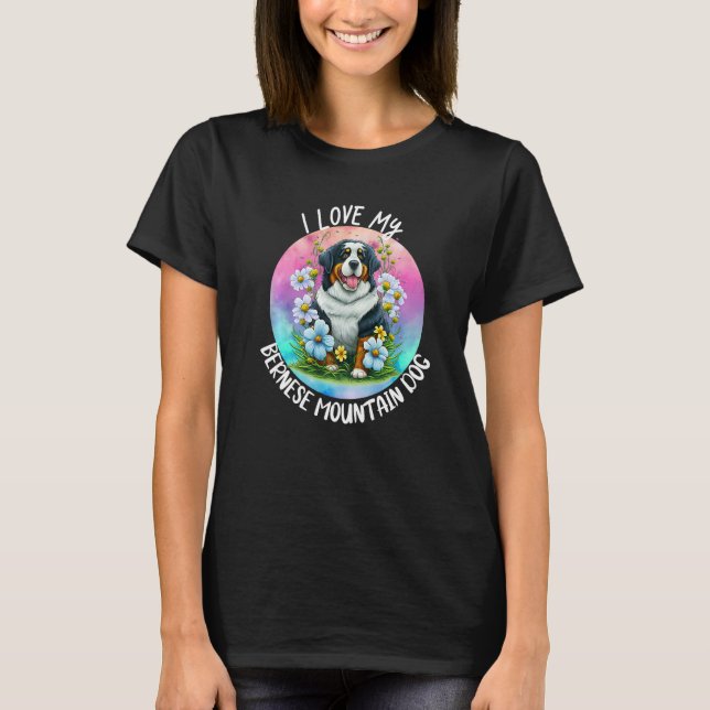 T-shirt I Love My Bernese Mountain Dog Maman Fleurs Chiot  (Devant)