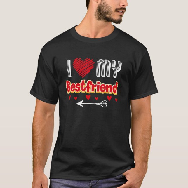 T-shirt I Love My Best Friend Valentines Day Matching BFF  (Devant)