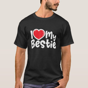 T-shirt I Love My Bestie Best Friends Matching Friends Fri