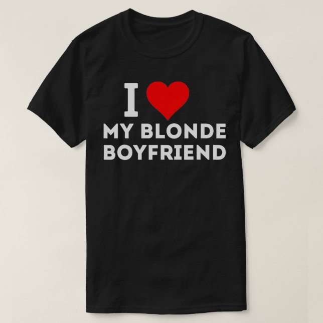 T-shirt I love my blonde boyfriend  (Design devant)