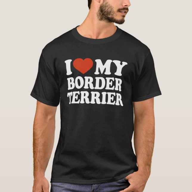T-shirt I Love My Border Terrier Border Terrier Dog (Devant)