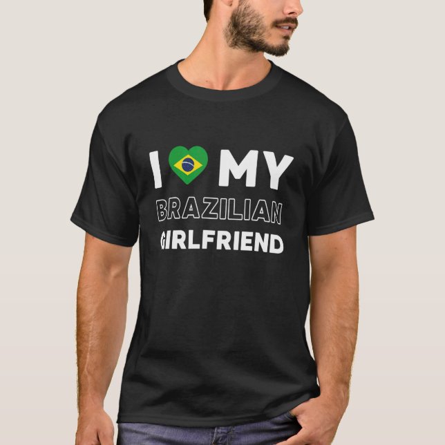 T-shirt I Love My Brazil Girlfriend Brésil Girlfriend (Devant)