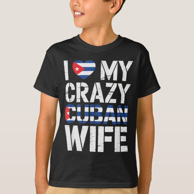 T-shirt I Love My Crazy Cuban Wife Funny Husband Cuba Prid (Devant)