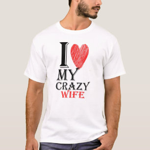 T-shirt I Love My Crazy Wife purview avec Red Cute Heart