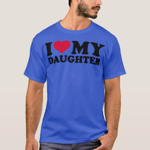 T-shirt I love my daughter 
