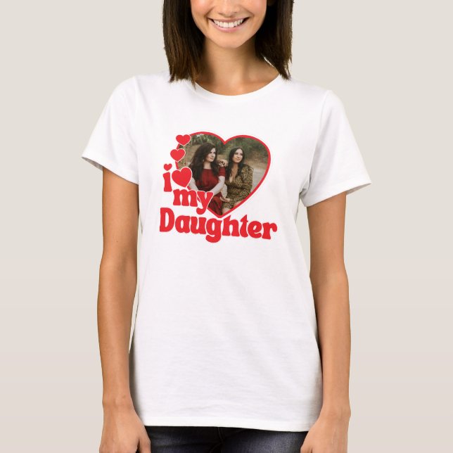 T-shirt I Love My Daughter Red Heart Photo (Devant)