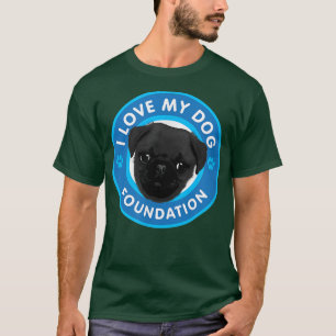 T-shirt I Love My Dog Foundation 