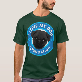 T-shirt I Love My Dog Foundation 