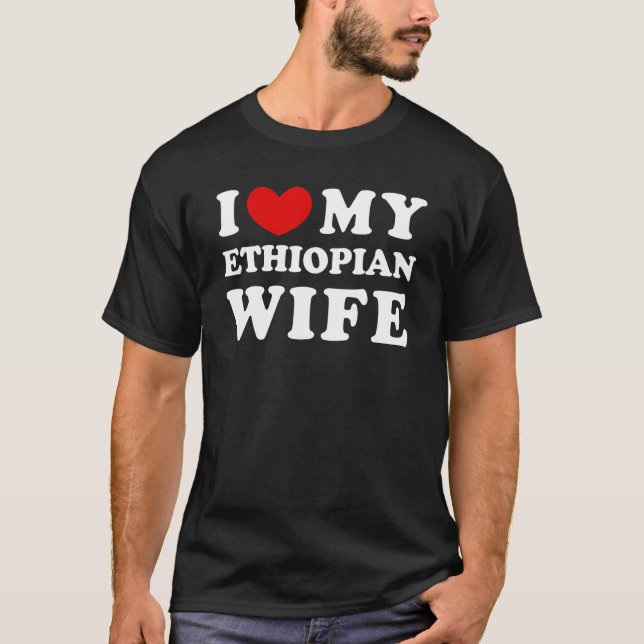 T-shirt I Love My Ethiopian Wife I Heart My Ethiopian Wife (Devant)