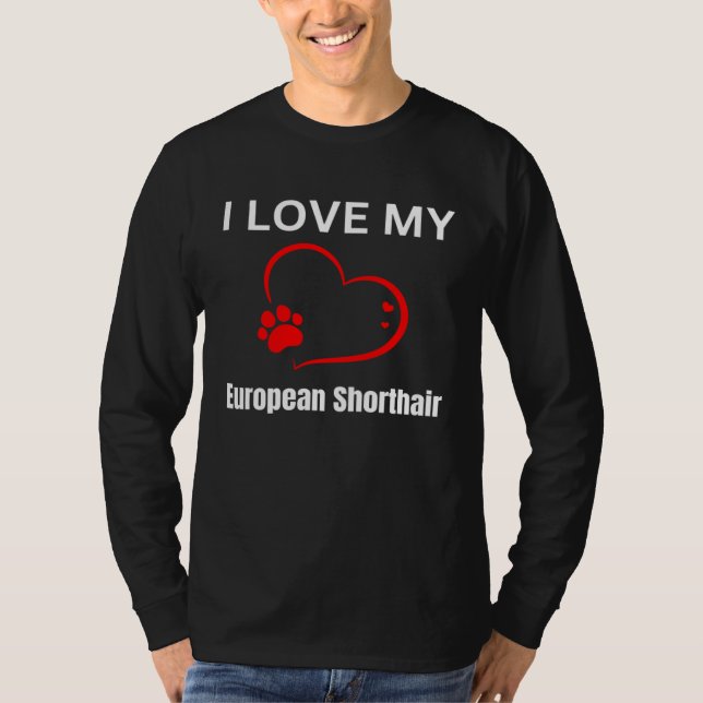 T-shirt I love my european shorthair breed cat Cat (Devant)