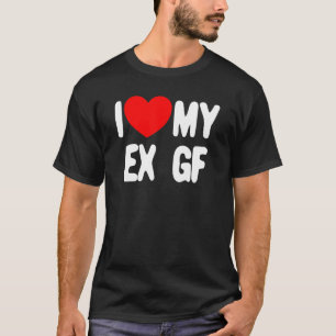 T-shirt I Love My Ex GF Men's I Love My Ex Girlfriend