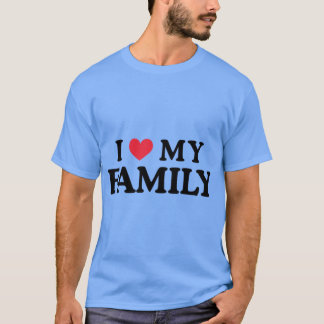 T-shirt I Love My Family Family Love Quote Gift Design fun