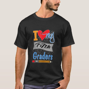T-shirt I Love My Fifth Graders 5th Grade Teachers Class