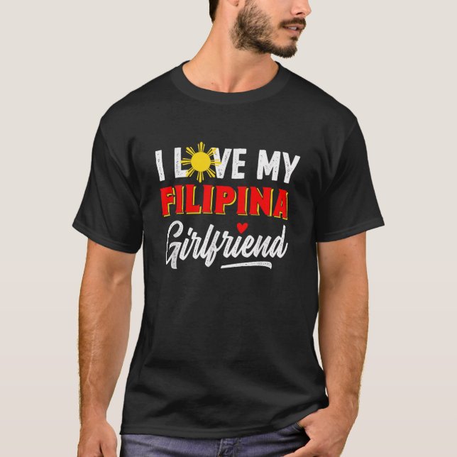 T-shirt I Love My Filipina Girlfriend Funny Cool philippin (Devant)
