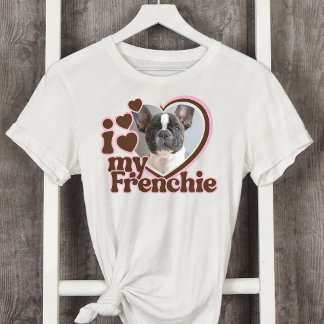 T-shirt I Love My Frenchie Custom Pink Heart Photo