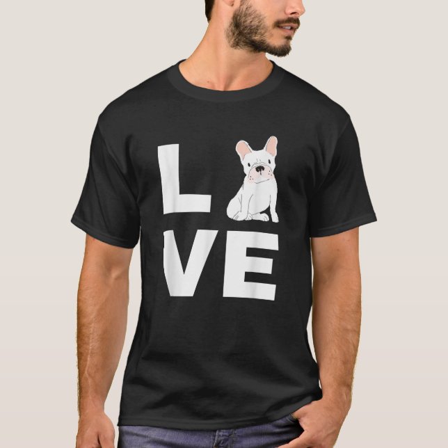 T-shirt I Love My Frenchie French Bulldog Amoureux des chi (Devant)
