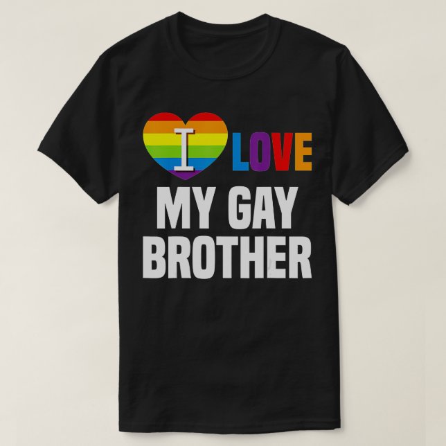 T-shirt I love My Gay Brother  LGB Gift Gay Lesbian March  (Design devant)