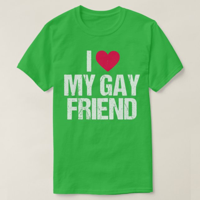 T-shirt I Love My Gay Friend Lesbian Lesbian Meilleur Ami  (Design devant)