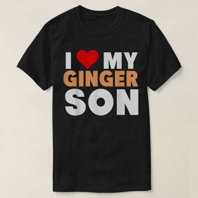 T-shirt I Love My Ginger Son-Cool Redhead Family Gift  (Design devant)