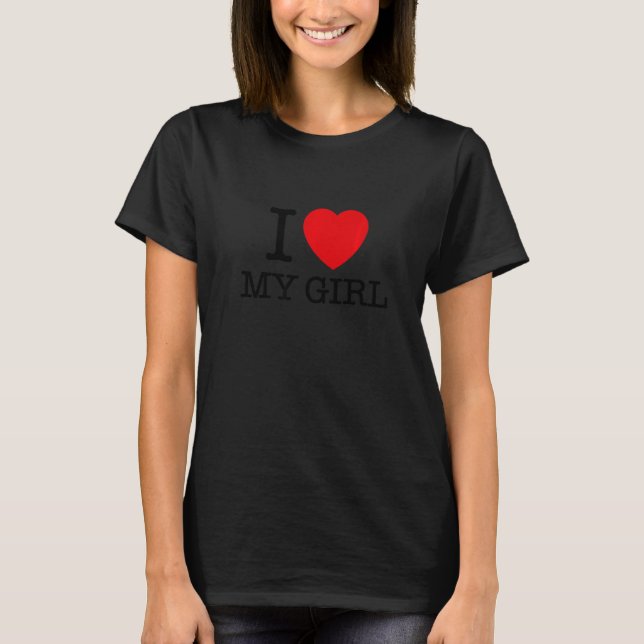 T-shirt I Love My Girl Illustration Graphic Cool Designs 1 (Devant)