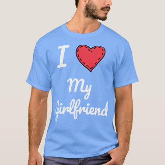 T-shirt I Love My Girlfriend Girlfriend Love Love My Girl