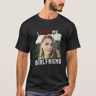 T-shirt I Love My Girlfriend Grunge Photo personnalisée