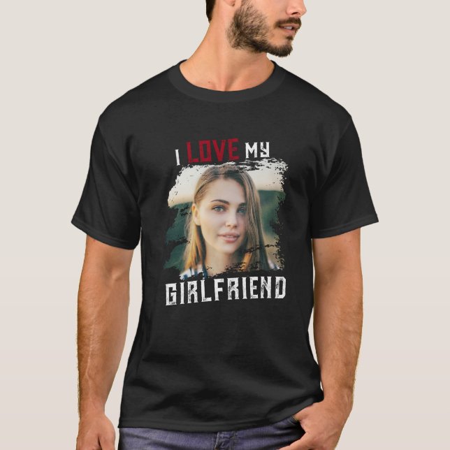 T-shirt I Love My Girlfriend Grunge Photo personnalisée (Devant)