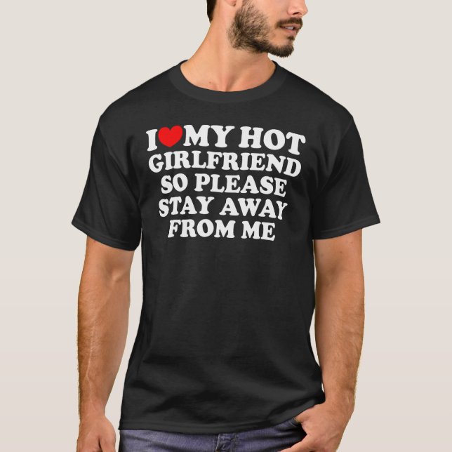 T-shirt I Love My Girlfriend I Love My Hot Girlfriend So S (Devant)
