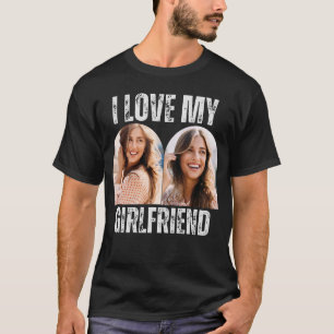 T-shirt I Love My Girlfriend Photo Funny Boyfriend Cadeau