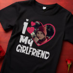 T-shirt I Love My Girlfriend Photo personnalisée<br><div class="desc">I Love My Girlfriend Heart Photo personnalisée</div>
