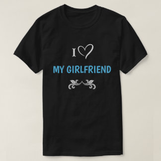 T-shirt I Love My Girlfriend Texte modifiable