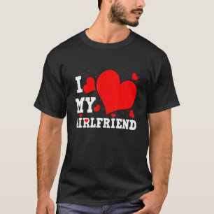T-shirt I Love My Girlfriend Valentines Day Family Matchin