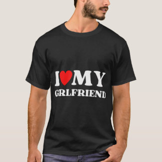 T-shirt I Love My Girlfriend Valentines Day Heart Girlfrie